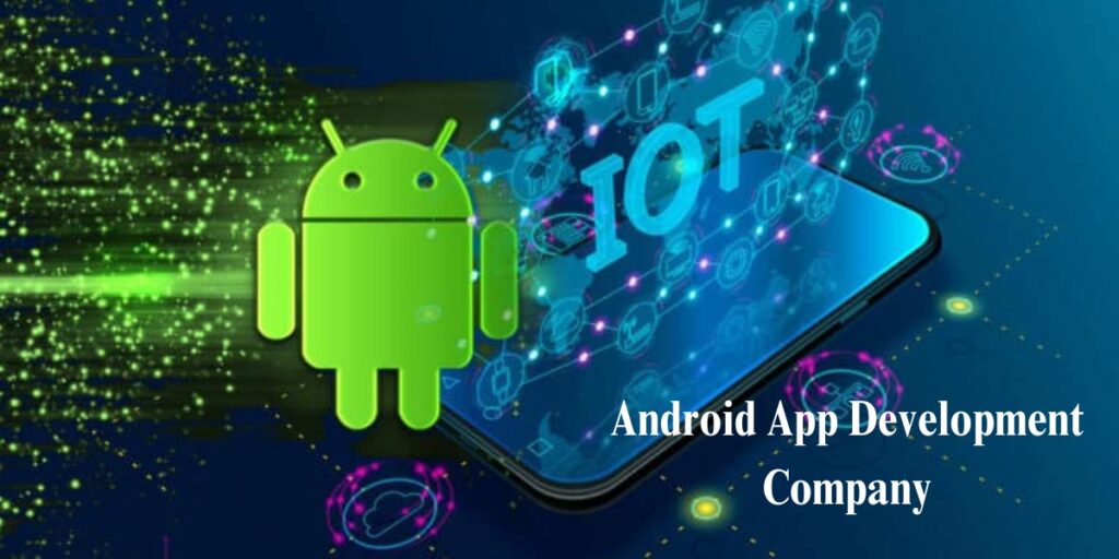 Android App Development Company.