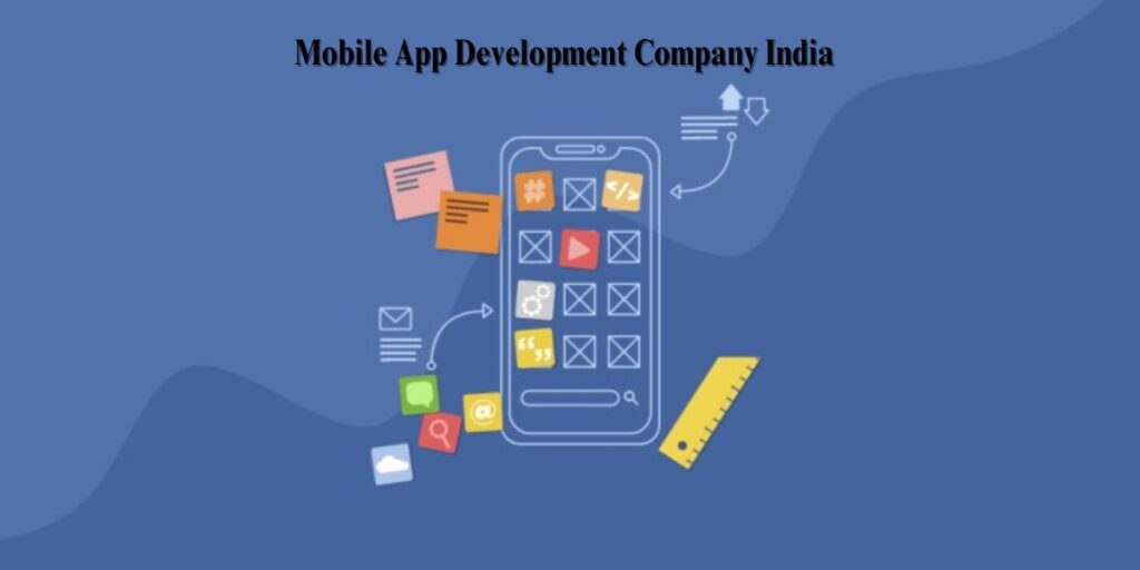 Mobile App Development Company India.