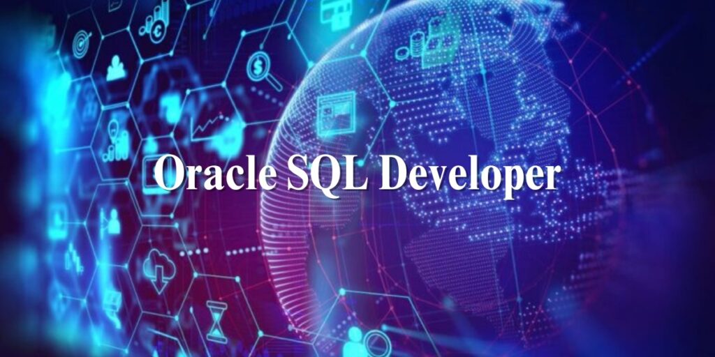 Oracle SQL Developer​.